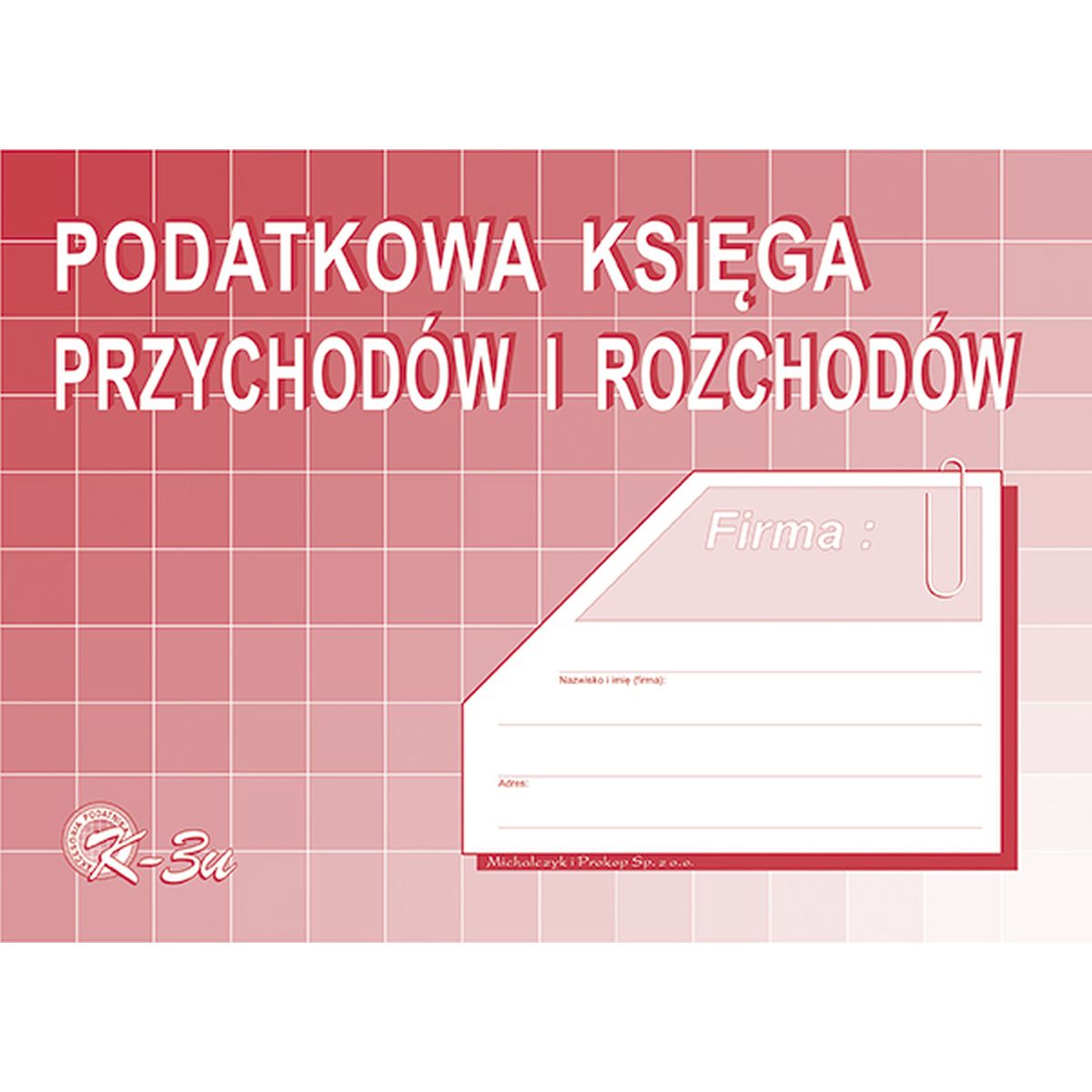 Druk offsetowy Michalczyk i Prokop Podatkowa księga przychodów i rozchodów A5 32k. (K-3u)