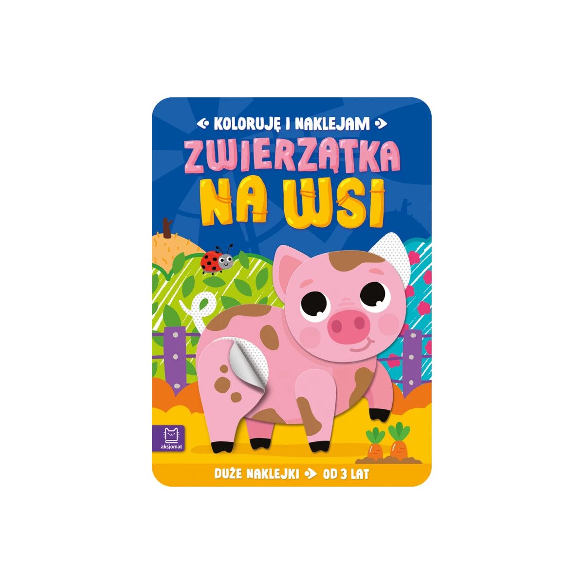 Książka dla dzieci Aksjomat Koloruję i naklejam. Zwierzątka na wsi. Duże naklejki od 3 lat