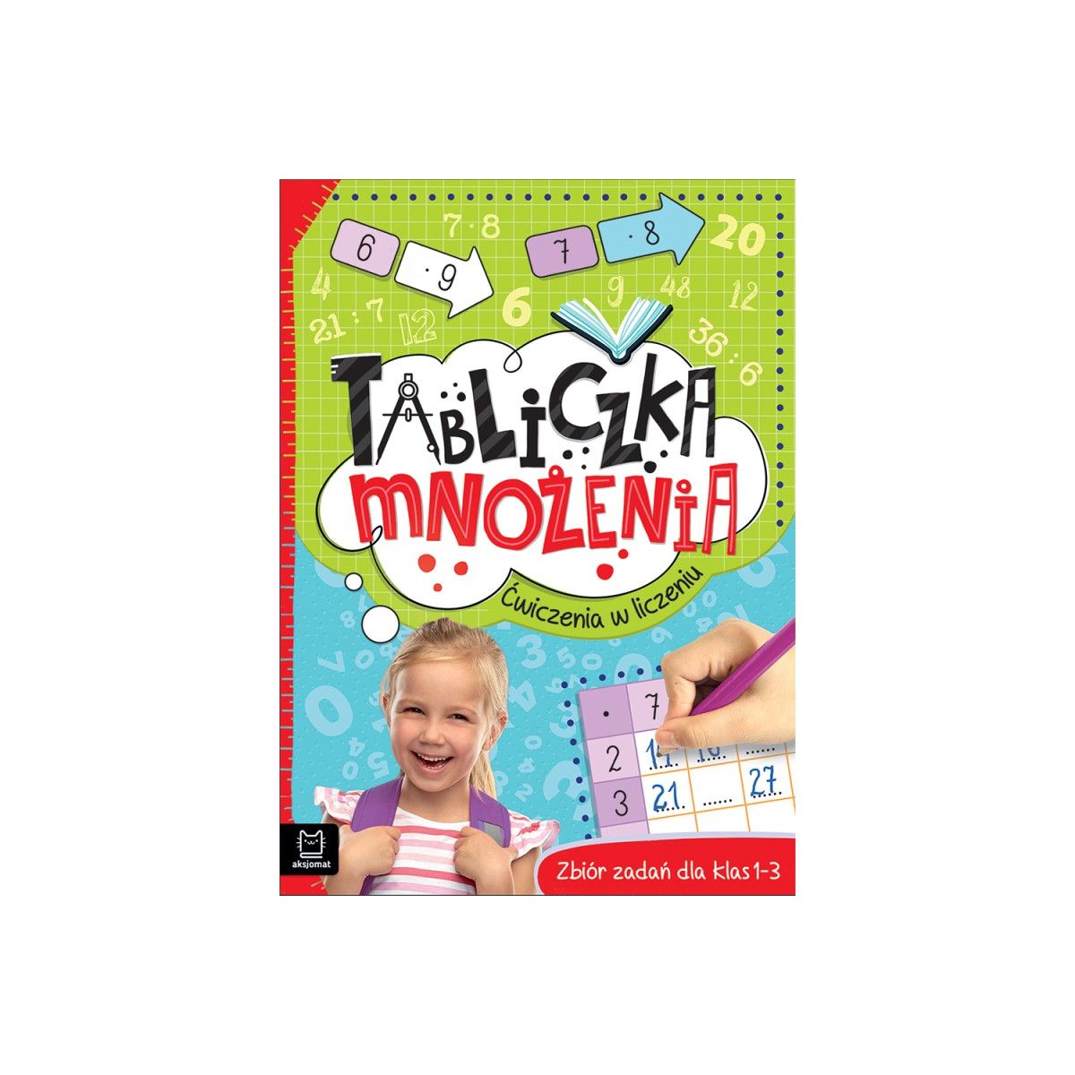 Książeczka edukacyjna Aksjomat Tabliczka mnożenia. Ćwiczenia w liczeniu. Zbiór zadań dla klas 1-3. Wydanie II