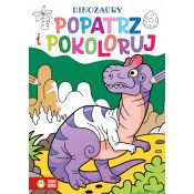 Książeczka edukacyjna Zielona Sowa Popatrz i pokoloruj. Dinozaury